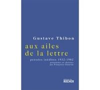 Aux ailes de la lettre... Gustave Thibon (Auteur), Françoise Chauvin (Préface)
