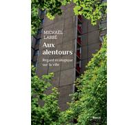 Aux alentours Regard écologique sur la ville - Mickaël Labbé - Payot - broché - Essai