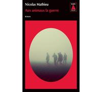 Nicolas Mathieu – Aux animaux la guerre – Roman – Poche