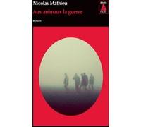 Nicolas Mathieu – Aux animaux la guerre – Roman – Poche