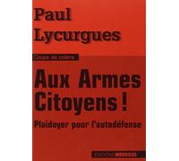 Aux armes citoyens! Plaidoyer pour l'autodéfense