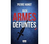 Aux armes défuntes - Pierre Hanot - Avallon - broché - Roman