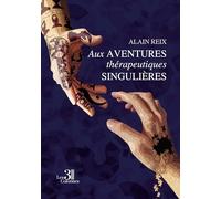 Aux aventures thérapeutiques singulières