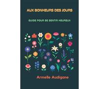 Aux bonheurs des jours - Armelle Audigane - Stylit - broché - Essai