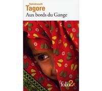 Rabindranath Tagore – Aux bords du Gange et autres nouvelles – Poche
