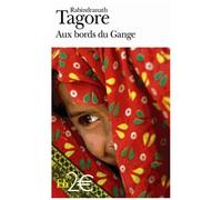 Rabindranath Tagore – Aux bords du Gange et autres nouvelles – Poche