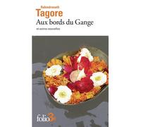 Rabindranath Tagore – Aux bords du Gange et autres nouvelles – Poche