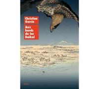 Aux bords du lac Baïkal Christian Garcin (Auteur), Hiroshige (Conception couverture ou illustration)