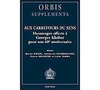 Aux Carrefours Du Sens, Orbis Supplementa Georges Kleiber (Auteur)