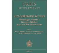 Aux Carrefours Du Sens: Hommages Offerts A Georges Kleiber Pour Son 60e Anniversaire