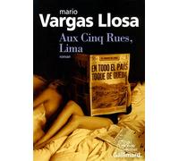 Mario Vargas Llosa – Aux Cinq Rues, Lima – Traduction Daniel Lefort & Albert Bensoussan – Broché