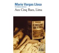 Mario Vargas Llosa – Aux Cinq Rues, Lima – Traduit par Daniel Lefort & Albert Bensoussan – Gallimard