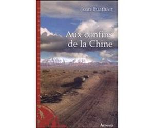 Aux confins de la Chine Jean Buathier (Auteur)