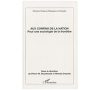 Aux Confins De La Nation - Pour Une Sociologie De La Frontière
