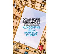 Aux confins de la Nouvelle-Athènes - Dominique Fernandez - Lgf - Poche - Roman