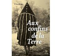 AUX CONFINS DE LA TERRE