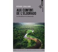 Aux confins de l'Eldorado. La Boudeuse en Amazonie - Gérard Chaliand - Points - Poche - Roman