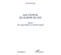 Witt Raczka – Aux confins de l'Europe de l'Est – Des rivages baltiques au pied des Carpates – Broché