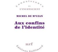 Aux confins de l'identité Michel De M'uzan (Auteur)