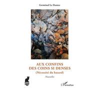 Aux Confins Des Coins Si Denses - (Nécessité Du Hasard)
