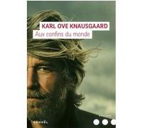 Karl Ove Knausgaard – Mon combat IV : Aux confins du monde – Trad. Marie-Pierre Fiquet