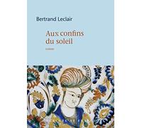Aux confins du soleil: Aux confins du soleil