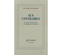 Aux contraires – L'exercice de la pensée et la pratique de la science – Gallimard