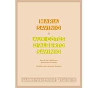 Aux Côtés D'alberto Savinio - Souvenirs Et Lettres