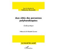 Aux côtés des personnes polyhandicapées Guide pratique - Catherine Derouette - L'harmattan - broché - Livre