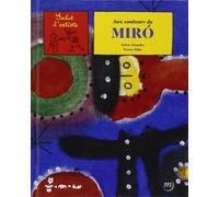 Aux couleurs de miro - GIRARDET SYLVIE / SALAS NESTOR - Reunion Des Musees Nationaux - relié - Document jeunesse