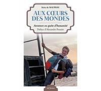 AUX CŒURS DES MONDES - AVENTURE EN QUETE D'HUMANITE