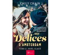 Aux Délices d'Amsterdam - Noël Glacé: Romance Chick lit gourmande de Noël