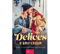 Aux Délices d'Amsterdam - Tome 3: Les Origines des Délices
