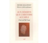 Aux déserts que l'histoire accable Henri Maldiney (Auteur)