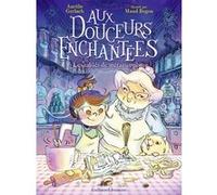 Aux Douceurs Enchantées 1 – Les Sables de Métamorphose T1 – Gallimard