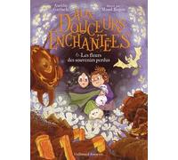 Aurélie Gerlach – Aux douceurs enchantées : Les fleurs des souvenirs perdus – Tome 6 – Poche