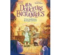 Aux douceurs enchantées Les madeleines du temps retrouvé - Aurélie Gerlach - Gallimard jeunesse - Poche - Roman cadet