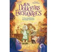 Aux douceurs enchantées: Les madeleines du temps retrouvé (5)