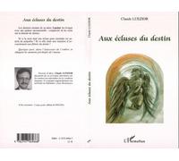 Aux écluses du destin - Claude Luezior - L'harmattan - broché - Roman