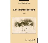 Aux enfants d’Edouard Michel Bernardot (Auteur)