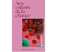 Aux enfants de la chance - Olivier Comte - Librinova - broché - Roman