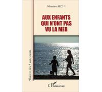 Aux Enfants Qui N'ont Pas Vu La Mer