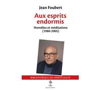 Aux esprits endormis Homélies et méditations (1980-2005), rassemblées et éditées par Anne Baudartées et éditées par Anne Baudart - Jean Foubert - Cerf - broché - Essai