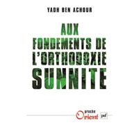 Aux fondements de l'orthodoxie sunnite