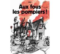 Aux Fous Les Pompiers !