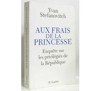 Aux frais de la princesse Enquête sur les privilégiés de la République