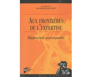 Aux frontieres de l expertise Dialogues entre savoirs et pouvoirs - Pur - Presses Universitaires Rennes - broché - Etude