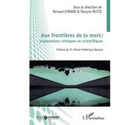 Aux frontières de la mort : explorations cliniques et scientifiques - Renaud Evrard - L'harmattan - broché - Guide