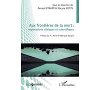 Aux frontières de la mort : explorations cliniques et scientifiques - Renaud Evrard - L'harmattan - broché - Guide