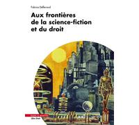 Aux frontières de la science-fiction et du droit - Fabrice Defferrard - Mare & Martin - broché - Etude